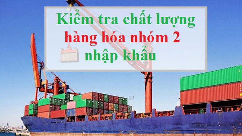 Hà Nội triển khai thực hiện dịch vụ công trực tuyến toàn trình đối với thủ tục kiểm tra chất lượng hàng hóa nhóm 2 nhập khẩu