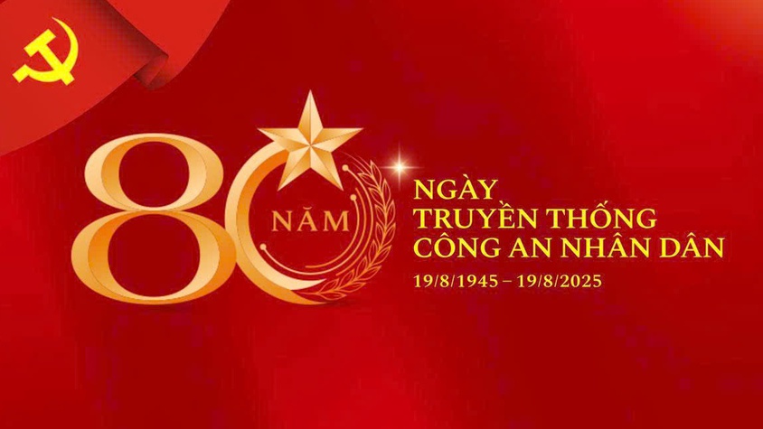 Tự hào, phát huy truyền thống 80 năm Công an Nhân dân Việt Nam