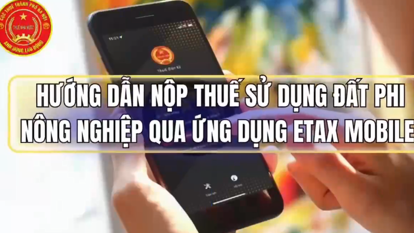 Hướng dẫn nộp thuế đất phi nông nghiệp trên ứng dụng eTax Mobile
