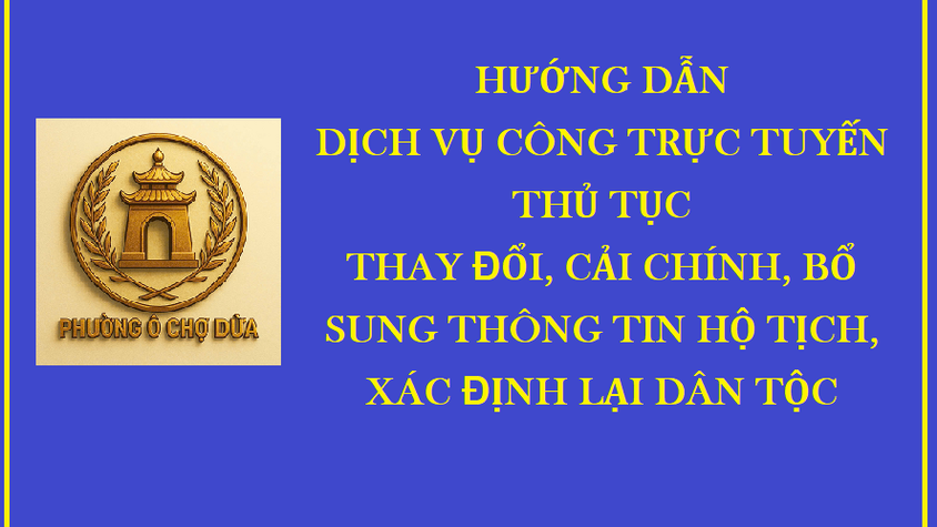 Thủ tục thay đổi, cải chính, bổ sung thông tin hộ tịch, xác định lại dân tộc