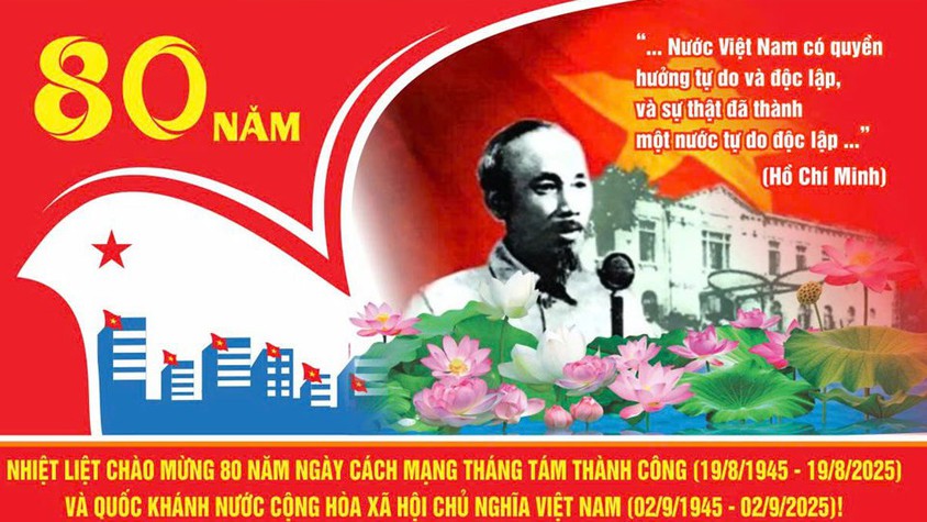Tuyên truyền kỷ niệm 80 năm ngày Cách mạng tháng Tám (19/8/1945-19/8/2025) và Quốc khánh nước CHXHCN Việt Nam (2/9/1945-2/9/2025).