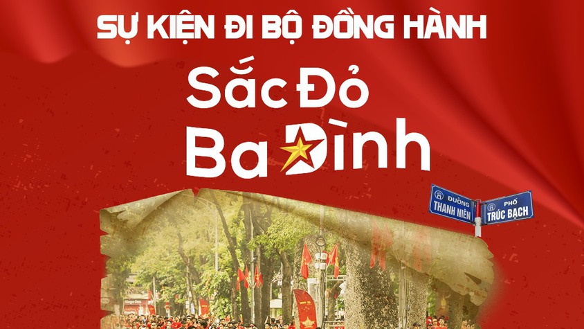 SỰ KIỆN ĐI BỘ ĐỒNG HÀNH SẮC ĐỎ BA ĐÌNH CHÍNH THỨC MỞ ĐĂNG KÝ