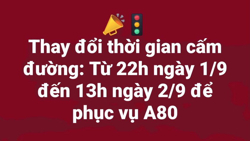 Thay đổi thời gian cấm đường: Từ 22h ngày 01/9 đến 13h ngày 02/9