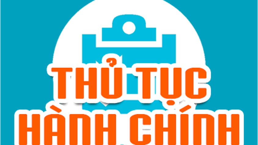 THỦ TỤC HÀNH CHÍNH LĨNH VỰC GIÁO DỤC VÀ ĐÀO TẠO, HỘI, QUỸ, VIỆC LÀM VÀ LAO ĐỘNG