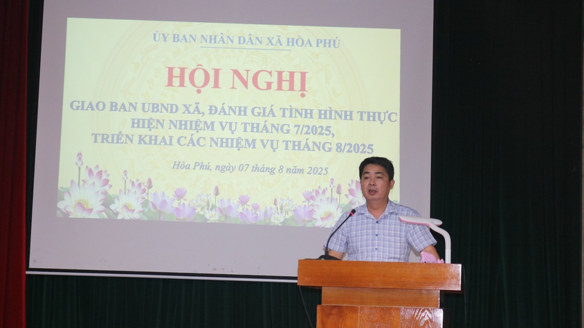 Hội nghị giao ban nhằm đánh giá kết quả thực hiện nhiệm vụ tháng 7 và triển khai phương hướng, nhiệm vụ tháng 8