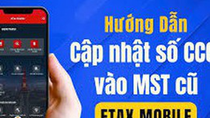 Hướng dẫn 7 bước cập nhật số CCCD thành mã số thuế trên Etax mobile