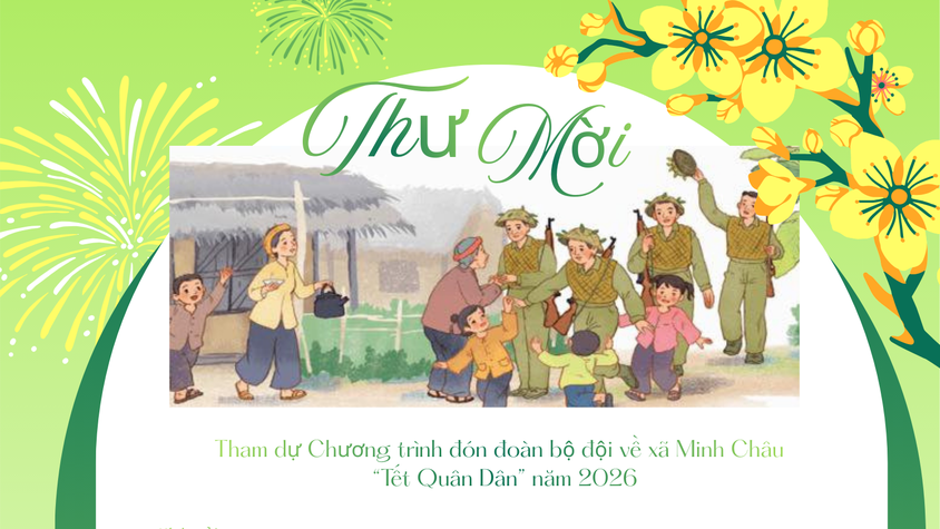 Thư mời tham dự Chương trình đón đoàn bộ đội về xã Minh Châu Chương trình “Tết Quân Dân” năm 2026