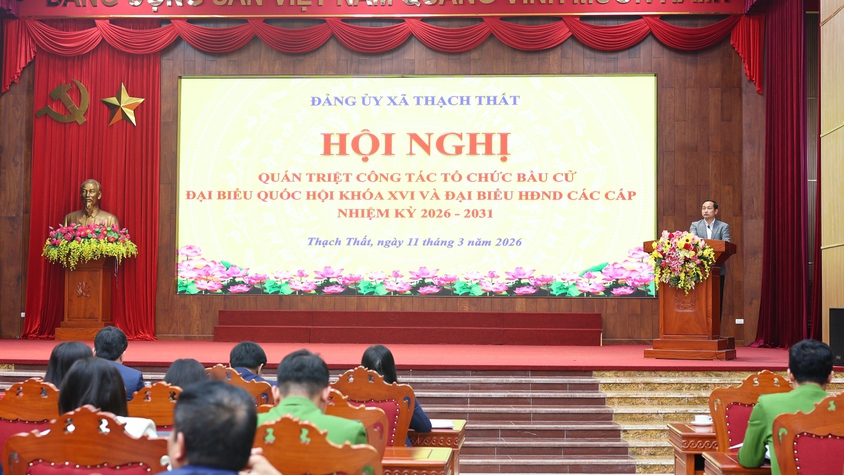 THẠCH THẤT: HỘI NGHỊ QUÁN TRIỆT CÔNG TÁC BẦU CỬ ĐẠI BIỂU QUỐC HỘI VÀ ĐẠI BIỂU HĐND CÁC CẤP NHIỆM KỲ 2026 – 2031