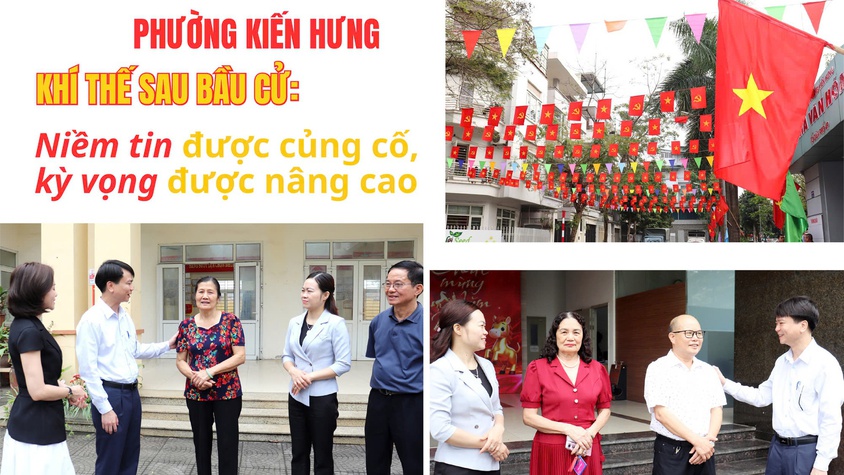 Khí thế sau bầu cử ở Kiến Hưng: Niềm tin được củng cố, kỳ vọng được nâng cao