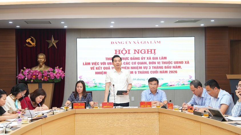 Đảng ủy xã Gia Lâm làm việc với UBND xã về kết quả thực hiện nhiệm vụ quý I, triển khai nhiệm vụ trọng tâm 9 tháng cuối năm 2026