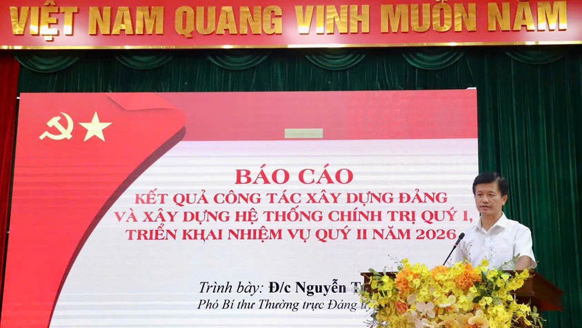 Giao ban đánh giá kết quả công tác xây dựng Đảng và hệ thống chính trị quý I, triển khai nhiệm vụ quý II/2026 