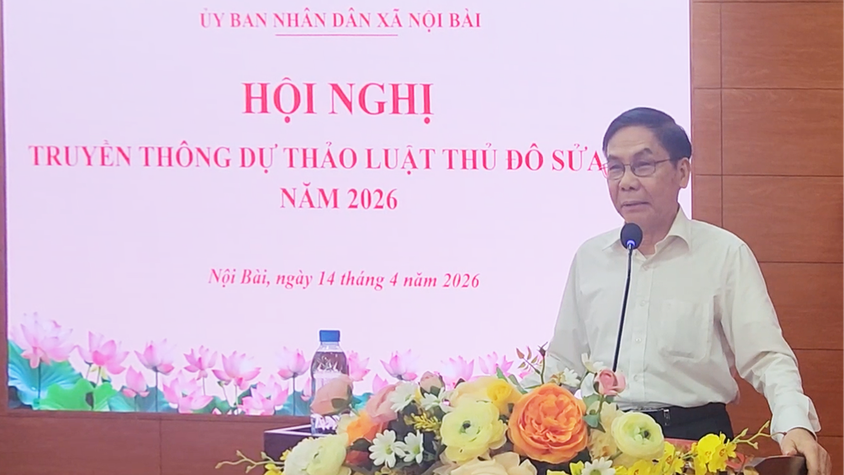 XÃ NỘI BÀI ĐÃ TỔ CHỨC HỘI NGHỊ TRUYỀN THÔNG VỀ DỰ THẢO LUẬT THỦ ĐÔ SỬA ĐỔI NĂM 2026