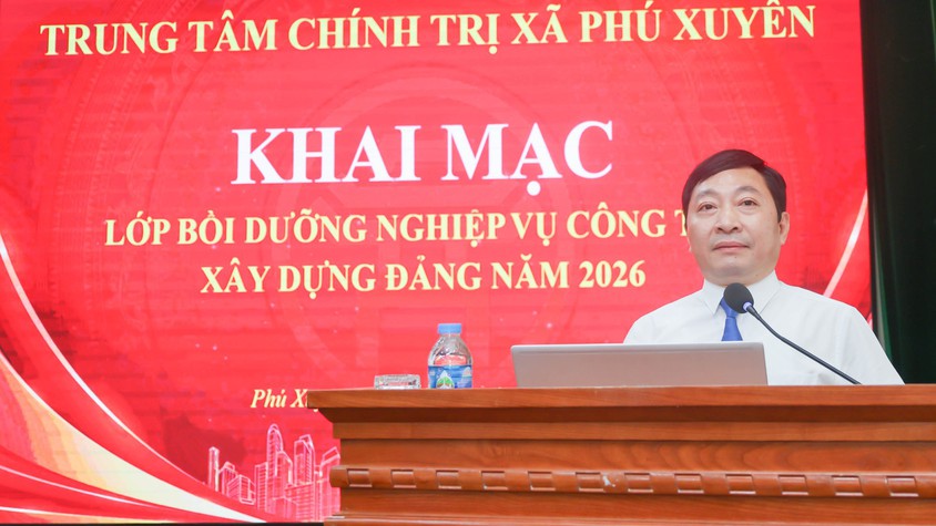 Phú Xuyên Khai giảng lớp Bồi dưỡng nghiệp vụ công tác Đảng năm 2026