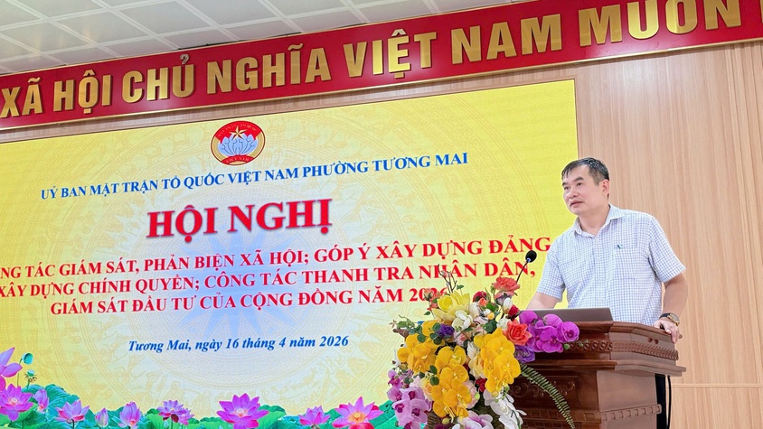 Ủy ban Măt trận Tổ quốc phường Tương Mai tổ chức Hội nghị  tập huấn công tác giám sát và phản biện xã hội, góp ý xây dựng Đảng, xây dựng chính quyền, công tác thanh tra Nhân dân, giám sát đầu tư cộng đồng năm 2026

