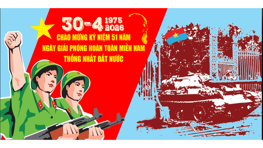 Kỷ niệm 51 năm Ngày Giải phóng miền Nam, thống nhất đất nước (30/4/1975 - 30/4/2026): Từ “Mốc son chói lọi trong lịch sử dân tộc” đến khát vọng xây dựng đất nước hùng cường, thịnh vượng