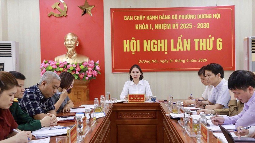 Hội nghị lần thứ 6 Ban Chấp hành Đảng bộ phường Dương Nội: Quyết tâm thực hiện hiệu quả nhiệm vụ quý II/2026