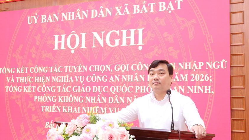 Xã Bất Bạt: Tổng kết công tác tuyển chọn, gọi công dân nhập ngũ và thực hiện nghĩa vụ tham gia Công an nhân dân năm 2026