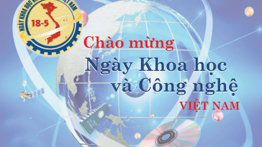 Ý nghĩa lịch sử ngày Khoa học và công nghệ Việt Nam 18 tháng 5