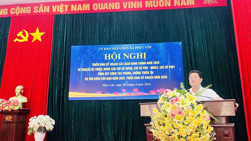 Phúc Lộc: Triển khai kế hoạch cải cách hành chính năm 2026; nâng cao các chỉ số SIPAS, PAR INDEX, PAPI và tổng kết công tác phòng, chống thiên tai, tìm kiếm cứu nạn