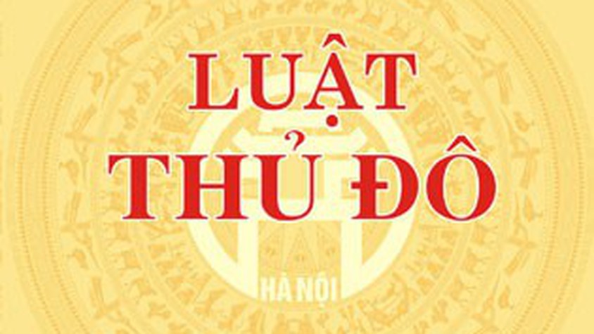 Luật Thủ đô năm 2026: Không gian pháp lý đột phá, góp phần xây dựng và phát triển Thủ đô Hà Nội trong kỷ nguyên mới
