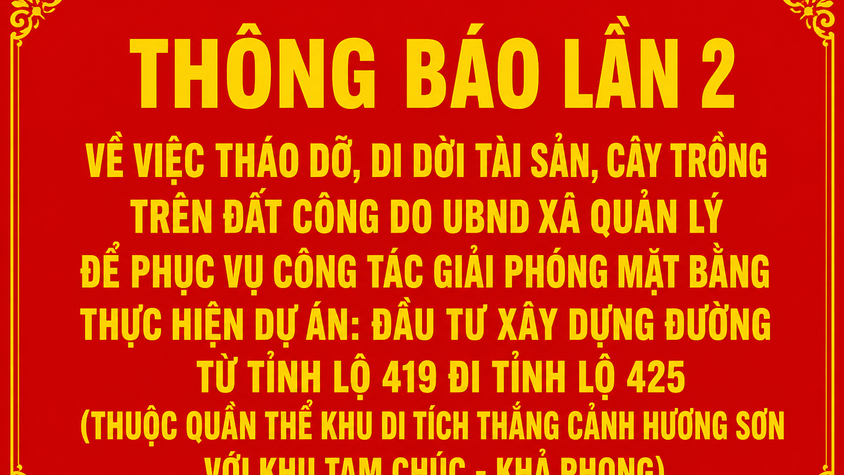 Thông báo lần 2 về việc tháo dỡ, di dời tài sản, cây trồng trên đất công do UBND xã quản lý để phục vụ công tác giải phóng mặt bằng thực hiện dự án