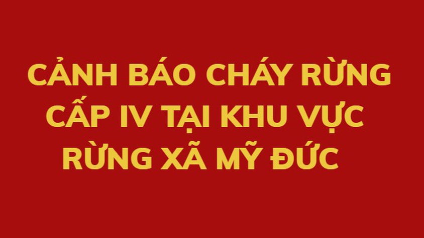 CẢNH BÁO CHÁY RỪNG CẤP IV TẠI XÃ MỸ ĐỨC