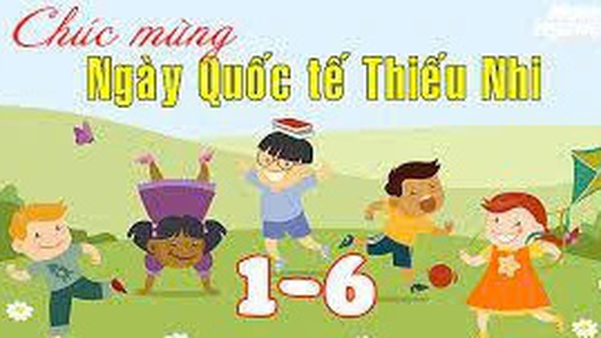 BÀI TUYÊN TRUYỀN NGÀY QUỐC TẾ THIẾU NHI 01/6