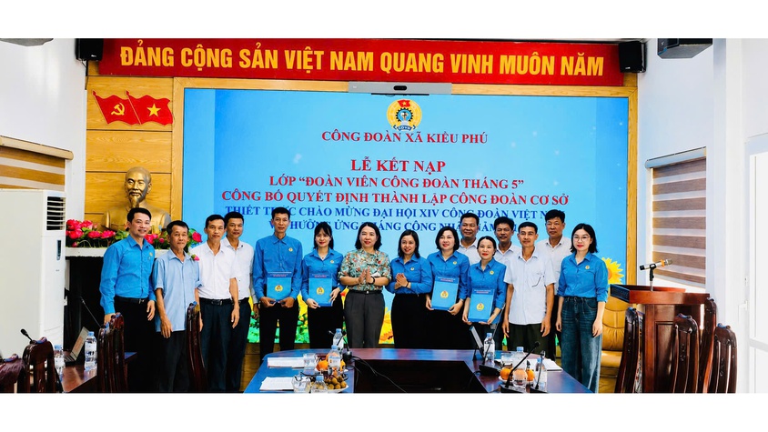 Xã Kiều Phú chú trọng phát triển đoàn viên, thành lập công đoàn cơ sở