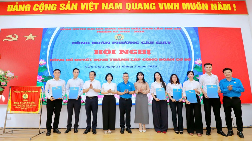 CÔNG ĐOÀN PHƯỜNG CẦU GIẤY TỔ CHỨC HỘI NGHỊ CÔNG BỐ QUYẾT ĐỊNH THÀNH LẬP 09 CÔNG ĐOÀN CƠ SỞ