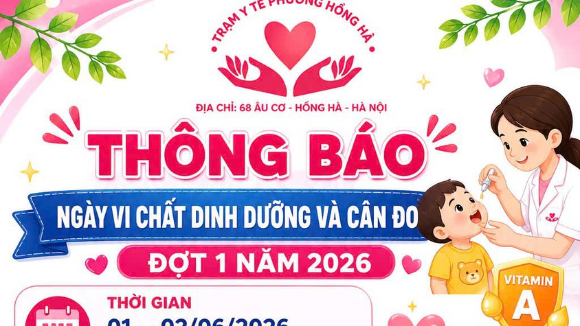 TRẠM Y TẾ PHƯỜNG HỒNG HÀ TRIỂN KHAI NGÀY VI CHẤT DINH DƯỠNG ĐỢT 1 NĂM 2026