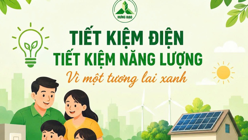 TIẾT KIỆM ĐIỆN HÔM NAY – CHUNG TAY VÌ TƯƠNG LAI NGÀY MAI