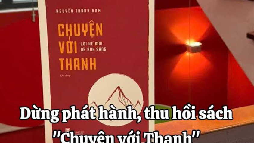 BÀI TUYÊN TRUYỀN Về việc dừng phát hành, thu hồi cuốn sách “Chuyện với Thanh – Lời kể mới về ánh sáng”