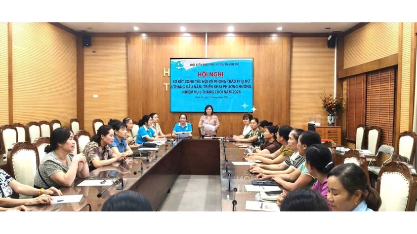 HỘI LHPN XÃ THANH TRÌ TỔ CHỨC HỘI NGHỊ SƠ KẾT CÔNG TÁC HỘI VÀ PHONG TRÀO PHỤ NỮ 6 THÁNG ĐẦU NĂM 2026