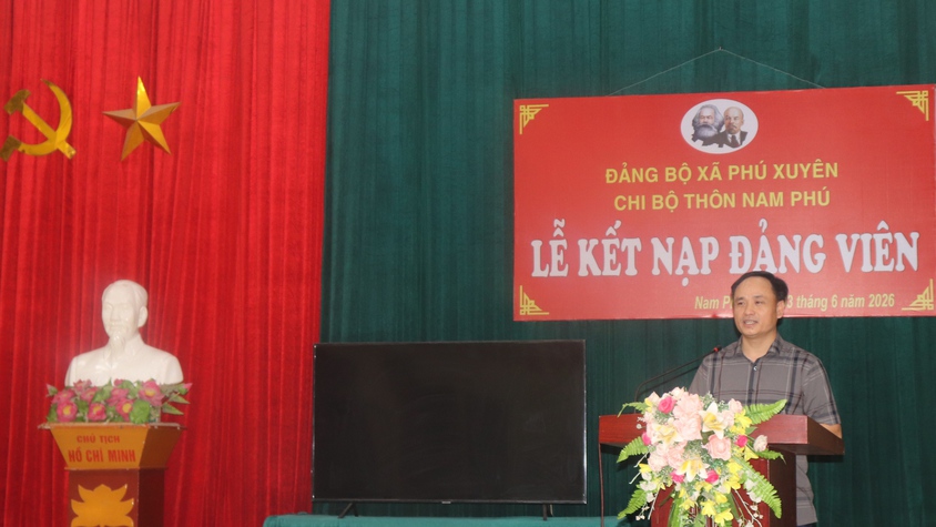 Chi bộ thôn Nam Phú tổ chức lễ kết nạp đảng viên mới và sinh hoạt chi bộ tháng 6 năm 2026