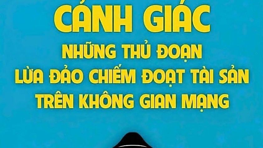 CẢNH BÁO THỦ ĐOẠN LỪA ĐẢO CHIẾM ĐOẠT TÀI SẢN TRÊN KHÔNG GIAN MẠNG MỚI