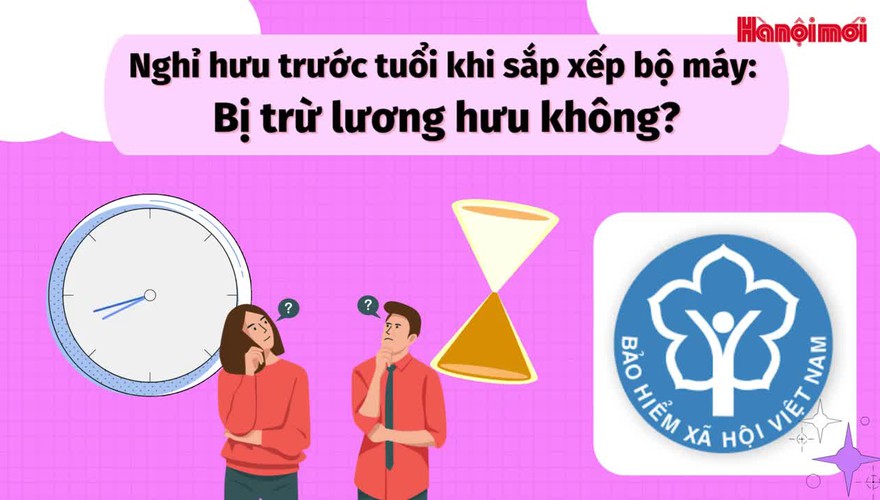 Cách tính lương hưu với người nghỉ trước tuổi theo chính sách mới