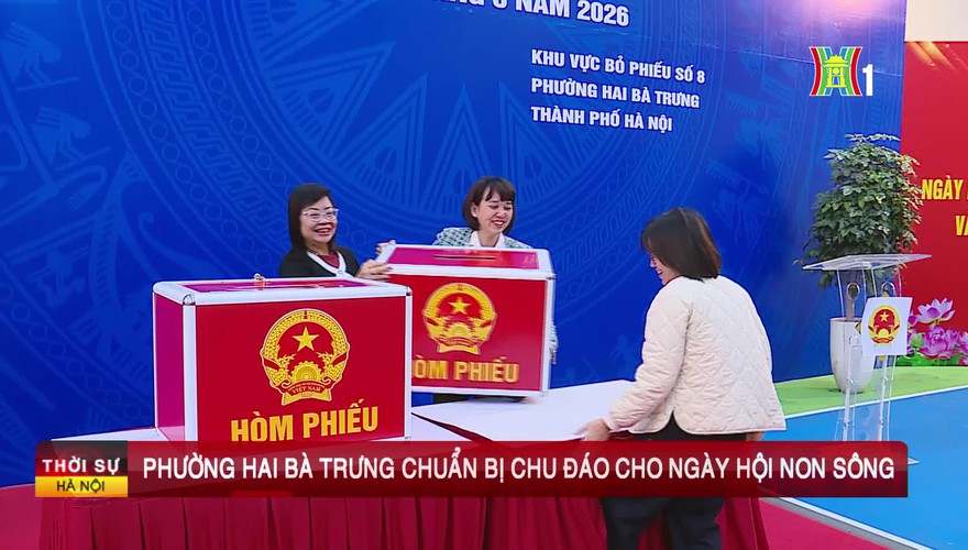 Phường Hai Bà Trưng - chuẩn bị chu đáo cho Ngày hội non sông.