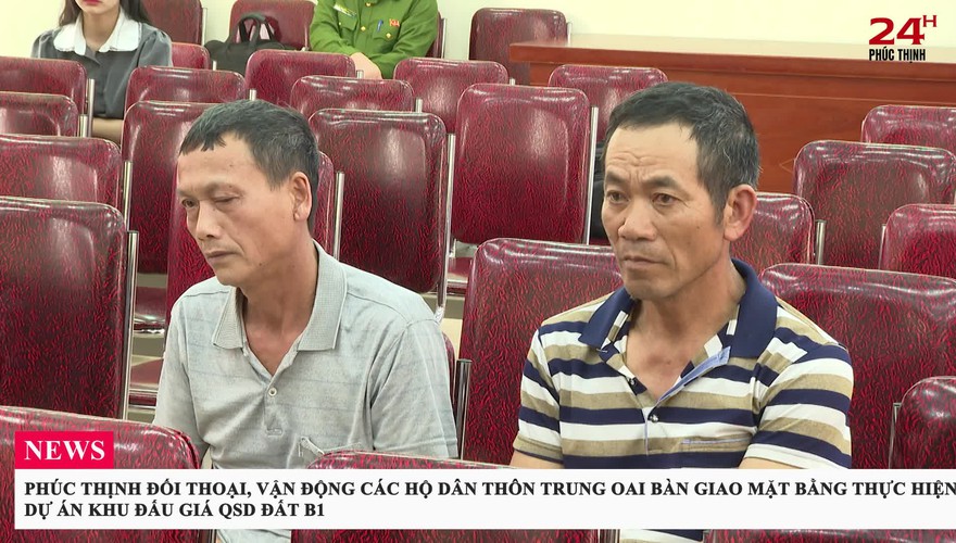 PHÚC THỊNH ĐỐI THOẠI, VẬN ĐỘNG CÁC HỘ DÂN THÔN TRUNG OAI BÀN GIAO MẶT BẰNG THỰC HIỆN DỰ ÁN KHU ĐẤU GIÁ QSD ĐẤT B1