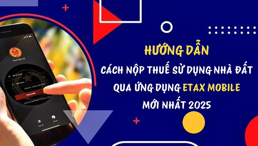 HƯỚNG DẪN NỘP THUẾ SỬ DỤNG ĐẤT PHI NÔNG NGHIỆP QUA ỨNG DỤNG ETAXMOBILE