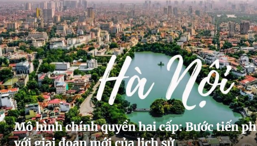 Mô hình chính quyền hai cấp: Bước tiến phù hợp với giai đoạn mới của lịch sử