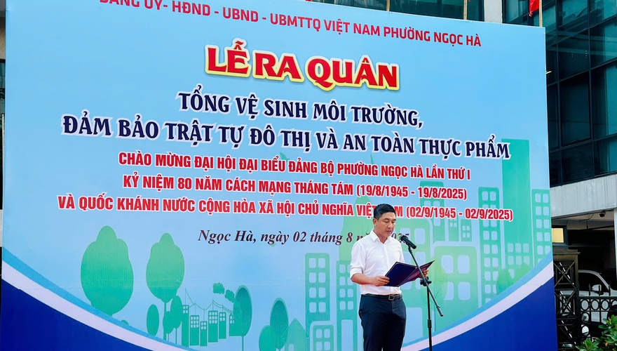 Phường Ngọc Hà tổ chức ra quân cao điểm tổng vệ sinh môi trường, trật tự đô thị, vệ sinh an toàn thực phẩm