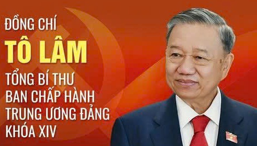 ĐỒNG CHÍ TÔ LÂM ĐƯỢC BẦU GIỮ CHỨC TỔNG BÍ THƯ BAN CHẤP HÀNH TRUNG ƯƠNG ĐẢNG KHÓA XIV