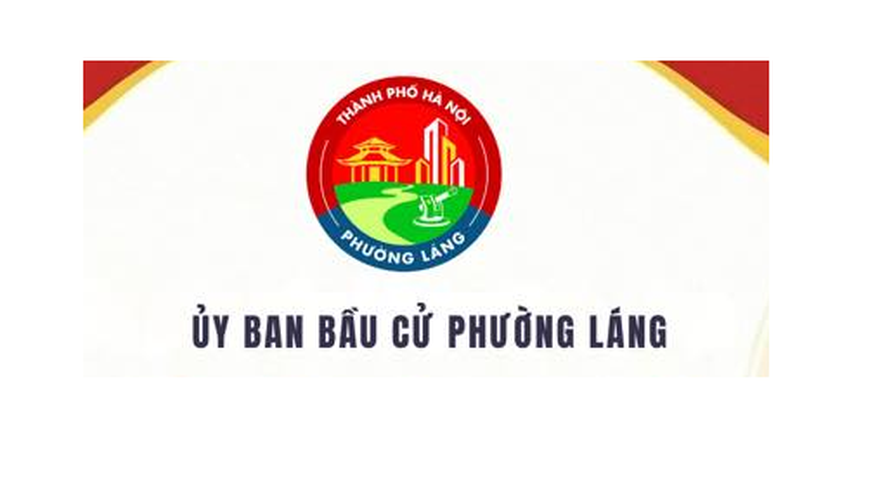 PHƯỜNG LÁNG NIÊM YẾT DANH SÁCH NGƯỜI ỨNG CỬ ĐẠI BIỂU QUỐC HỘI VÀ ĐẠI BIỂU HĐND CÁC CẤP TẠI CÁC KHU VỰC BỎ PHIẾU